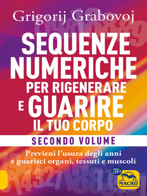 cover image of Sequenze Numeriche per Rigenerare e Guarire il Tuo Corpo Volume 2